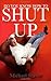 Do You Know How To Shut Up? and 51 other life lessons that will make you uncomfortable by Michael Staver (2008-03-01)