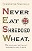 Never Eat Shredded Wheat: The Geography We've Lost and How to Find it Again by Somerville, Christopher (2010) Hardcover