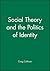 Social Theory and the Politics of Identity (1994-10-20)