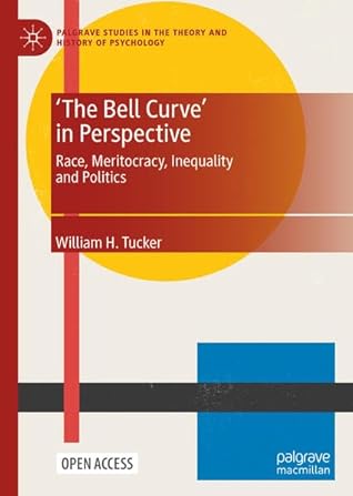'The Bell Curve' in Perspective: Race, Meritocracy, Inequality and Politics (Palgrave Studies in the Theory and History of Psychology)
