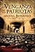 La Venganza De Los Patriotas by Miguel Bonasso