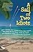 A Sail of Two Idiots: 100+ Lessons and Laughs from a Non-Sailor Who Quit the Rat Race, Took the Helm, and Sailed to a New Life in the Caribbean by Renee Petrillo (Mar 16 2012)