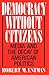 { [ DEMOCRACY WITHOUT CITIZ...