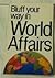 The Bluffer's Guide to World Affairs by David Milsted