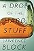 A Drop of the Hard Stuff (Matthew Scudder)  (2012-02-01)