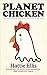 Planet Chicken: The Shameful Story of the Bird on Your Plate by Hattie Ellis (2007-04-05)