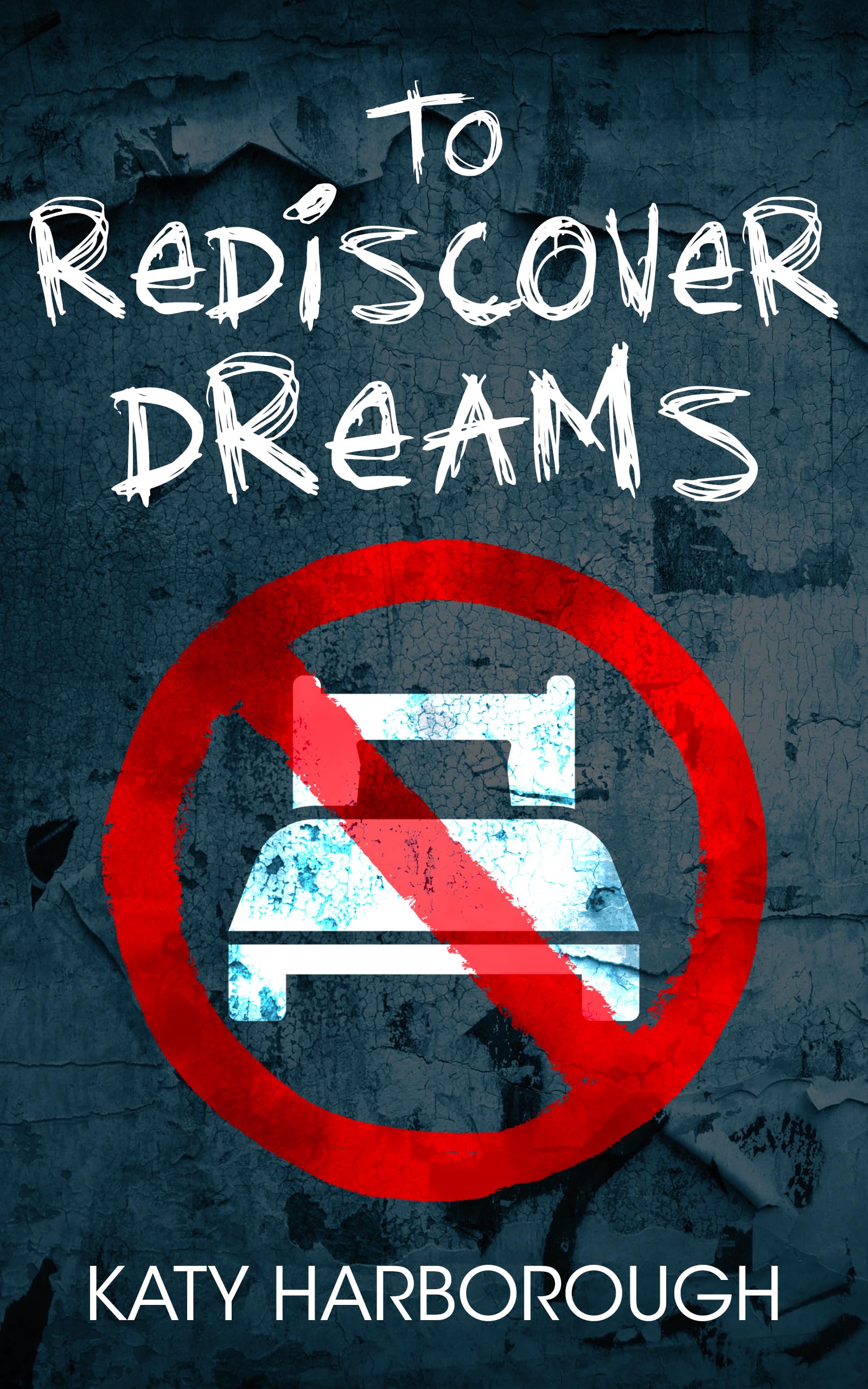 To Rediscover Dreams (Kindle Edition)