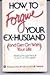 How to Forgive Your Ex-Husband and Get on with Your Life