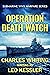 Operation Death Watch by Charles Whiting Operation Death Watch by Charles Whiting