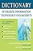 Dictionary of Health Information Technology and Security (2007-04-30)