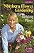 Lois Hole's Northern Flower Gardening Bedding Plants: A Guide for Cooler Climates