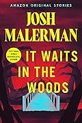 It Waits in the Woods