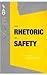 The Rhetoric of Safety (Volume 107)