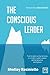 The Conscious Leader: Nine Principles and Practices to Create a Wide-Awake and Productive Workplace by Shelley Reciniello (2014-05-19)