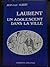 Laurent, un adolescent dans la ville