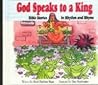 God Speaks to a King: Bible Stories in Rhythm and Rhyme God Speaks to a King: Bible Stories in Rhythm and Rhyme