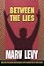 Between the Lies by Marv Levy (2011-09-01)