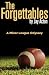 The Forgettables: A Minor League Odyssey by Jay Acton (2013-11-29)