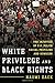 White Privilege and Black Rights: The Injustice of U.S. Police Racial Profiling and Homicide by Naomi Zack(2013-10-08)