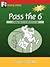 Pass the 6:; A Training Guide for the NASD Series 6 Exam [PB,2006]