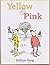YELLOW & PINK by William Steig