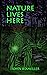 Nature Lives Here: Songs & ...