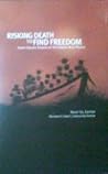 Risking Death to Find Freedom: Thirty Escape Stories by Vietnamese Boat People