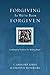 Forgiving As We've Been Forgiven: Community Practices for Making Peace (Resources for Reconciliation)
