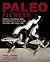 Paleo Fitness - A Primal Training and Nutrition Program to Get Lean, Strong and Healthy by Darryl Edwards, Brett Stewart, Jason Warner 1st (first) Edition (2013)