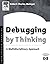 Debugging by Thinking: A Multidisciplinary Approach (HP Technologies) by Robert Charles Metzger (November 14,2003)