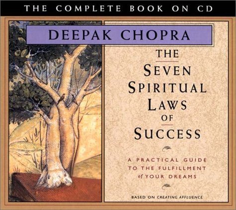 The Seven Spiritual Laws of Success: A Practical Guide to the Fulfillment of Your Dreams