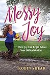 Messy Joy: How Jo...