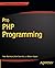 Pro PHP Programming (Expert's Voice in Open Source) 1st edition by MacIntyre, Peter, Danchilla, Brian, Gogala, Mladen (2011) Paperback
