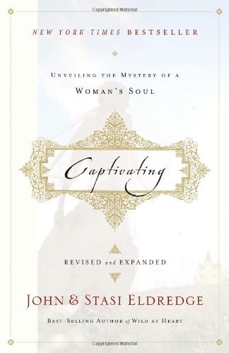 By John & Stasi Eldredge - Captivating Revised Ed