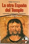 La otra España del Temple: leyendas y tradiciones templarias
