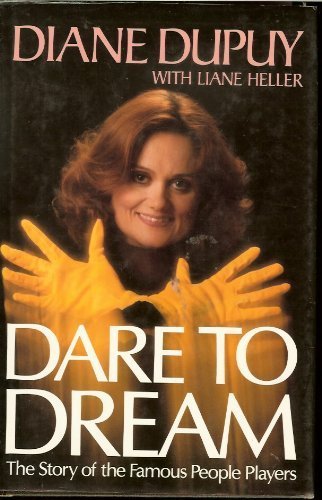 Dare to dream: The story of the Famous People Players (Hardcover)