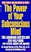 The Power of Your Subconscious Mind by Joseph Murphy by Joseph Murphy The Power of Your Subconscious Mind by Joseph Murphy by Joseph Murphy
