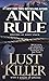 Lust Killer (Signet True Crime) by Ann Rule (30-Jun-1994) Mass Market Paperback