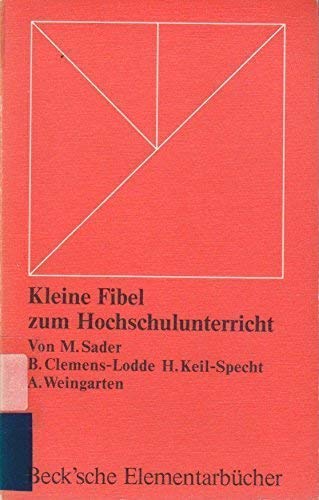 Kleine Fibel zum Hochschulunterricht Überlegungen, Ratschläge, Modelle. (Perfect Paperback)