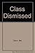 CLASS DISMISSED by Mel Glenn (1982-04-19)