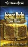 Jehovah Rophe: OUR HEALER