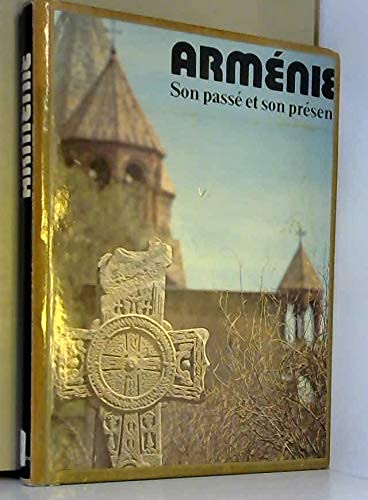ARMENIE SON PASSE ET SON PRESENT (Hardcover)