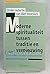 Moderne spiritualiteit tussen traditie en vernieuwing: Over Simone Weil, Abraham Joshua Heschel en Dag Hammarskjöld (Dutch Edition)