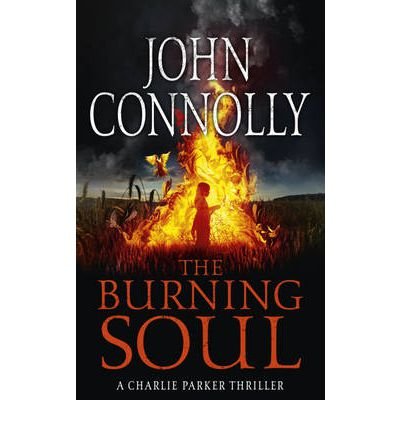 [The Burning Soul: A Charlie Parker Thriller: 10] [By: Connolly, John] [January, 2012]