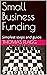 Small Business Funding: Sim...