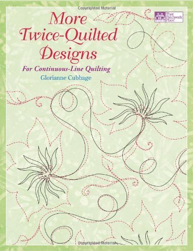 More Twice-Quilted Designs: For Continuous-Line Quilting (By Glorianne Cubbage)