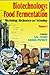 Biotechnology: Food fermentation : microbiology, biochemistry, and technology