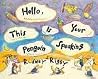 Hello, This Is Your Penguin Speaking Hello, This Is Your Penguin Speaking