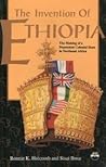 Invention of Ethiopia: The Making of Dependent Colonial State in Northeast Africa Invention of Ethiopia: The Making of Dependent Colonial State in Northeast Africa