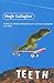 Teeth by Hugh Gallagher by Hugh Gallagher